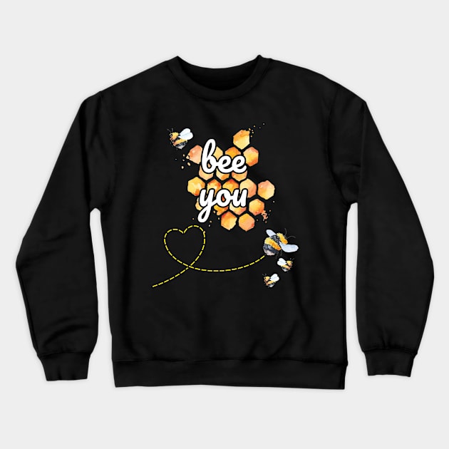 Bee You - You Are The Best So Be Yourself Crewneck Sweatshirt by Tracy